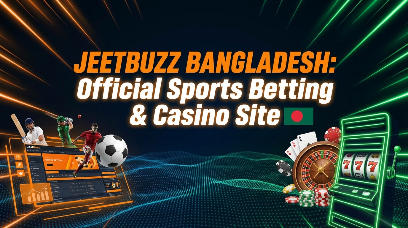 JeetBuzz Bangladesh: Official Sports Betting & Casino Site